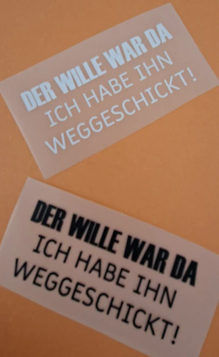 Spruch 6: Der Wille war da – ich habe ihn weggeschickt!