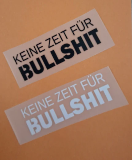 Spruch 2: Keine Zeit für Bullshit
