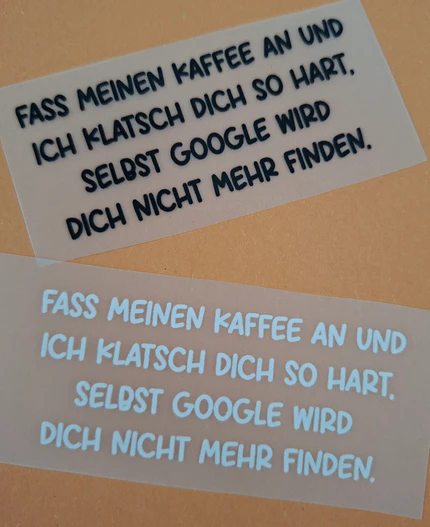 Spruch 14: Fass meinen Kaffee an...