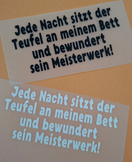Spruch 16: Jede Nacht sitzt der Teufel an meinem Bett...