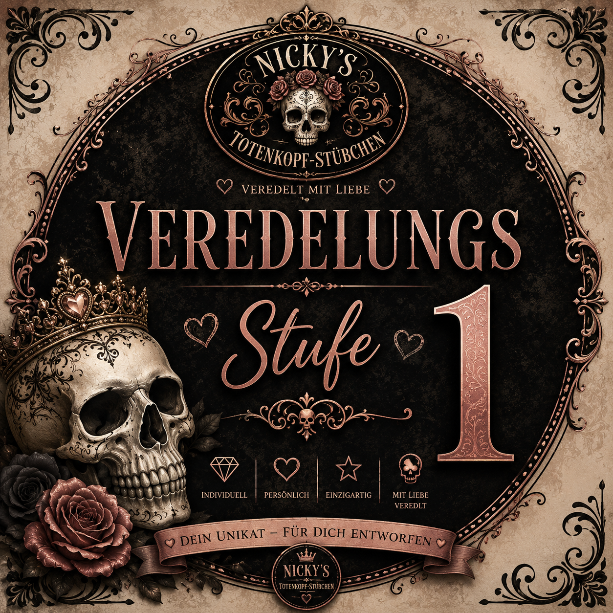 Veredelung Stufe 1 – Veredelt mit Liebe – Nicky's Totenkopf-Stübchen