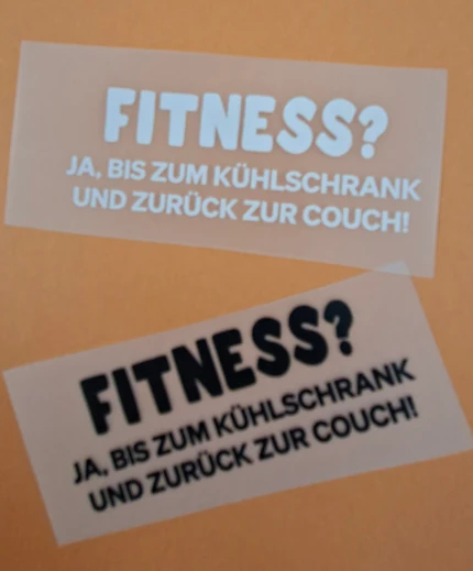 Spruch 5: Fitness? Ja, bis zum Kühlschrank und zurück zur Couch!